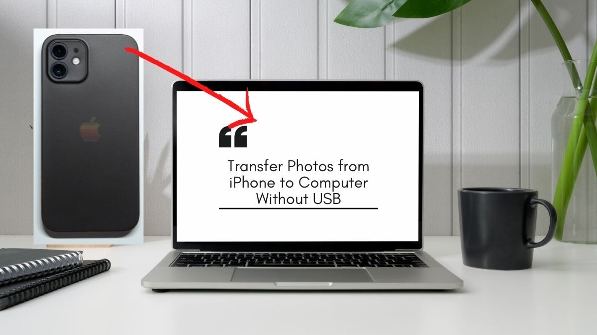 How to Transfer Photos from iPhone to Computer Without USB(Cable)?