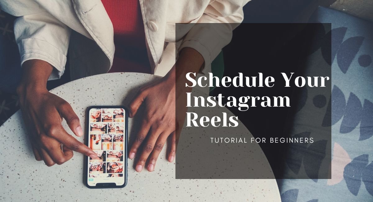 How to Schedule Your Instagram Reels In Advance?